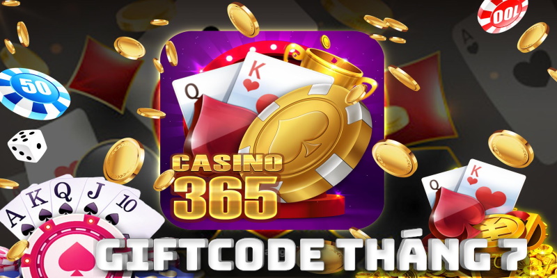 /casino365-event-thang-7-trao-yeu-thuong-nhan-ngay-giftcode/
