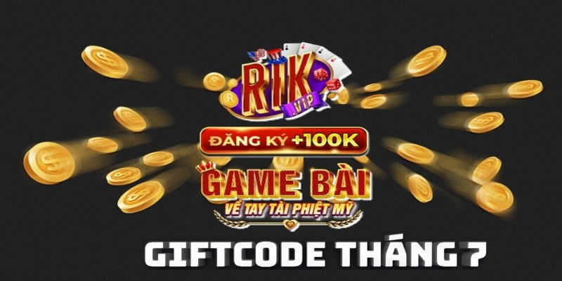 Giftcode Rikvip tháng 7